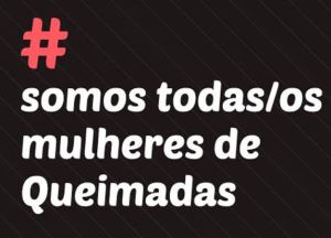 #somostodasmulheres de queimadas